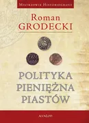 Polityka pieniężna Piastów - Roman Grodecki