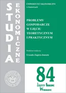 Problemy gospodarcze w ujęciu teoretycznym i praktycznym. SE 84