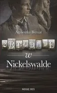 Zbrodnie w Nickelswalde - Agnieszka Bernat