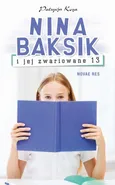 Nina Baksik i jej zwariowane 13 - Patrycja Koza