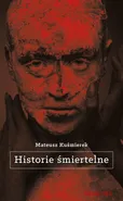 Historie śmiertelne - Mateusz Kuśmierek