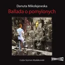 Ballada o pomylonych - Danuta Mikołajewska