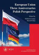 European Union. Three Anniversaries. Polish Perspective - Elżbieta Czarny
