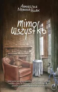 Mimo wszystko - Agnieszka Monika Polak