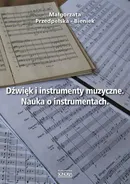 Dźwięk i instrumenty muzyczne. Nauka o instrumentach. - Małgorzata Przedpełska-Bieniek