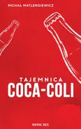 Tajemnica Coca-Coli - Michał Matlengiewicz