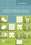Hybrydowa mikroinstalacja OZE zasilająca gospodarstwo domowe - Jerzy Mikulik