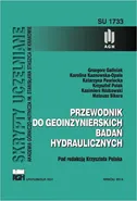 Przewodnik do geoinżynierskich badań hydraulicznych - Grzegorz Galiniak