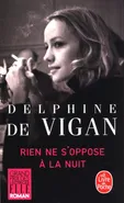 Rien Ne s'Oppose A La Nuit - De Vigan Delphine