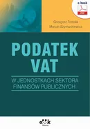 Podatek VAT w jednostkach sektora finansów publicznych (e-book) - Grzegorz Tomala