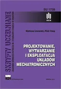 Projektowanie, wytwarzanie i eksploatacja układów mechatronicznych - Mateusz Lisowski