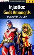 Injustice: Gods Among Us - poradnik do gry - Robert Frąc