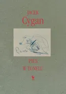 Pies w tunelu - Jacek Cygan