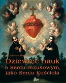 Dziewięć nauk o Sercu Jezusowym, jako Sercu Kościoła - Marian Morawski