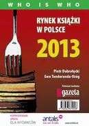Rynek książki w Polsce 2013. Who is who - Ewa Tenderenda-Ożóg