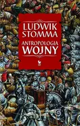 Antropologia wojny - Ludwik Stomma