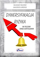 Dywersyfikacja ryzyka na polskim rynku kapitałowym - Małgorzata Łuniewska