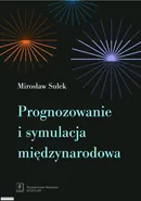 Prognozowanie i symulacja międzynarodowa - Mirosław Sułek