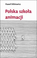 Polska szkoła animacji - Paweł Sitkiewicz