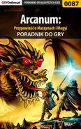 Arcanum: Przypowieść o Maszynach i Magyi - poradnik do gry - Borys Zajączkowski