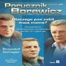 Porucznik Borewicz - Dlaczego pan zabił moją mamę? (Tom 8) - Krzysztof Szmagier