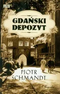 Gdański depozyt - Piotr Schmandt