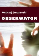 Obserwator - Andrzej Janczewski