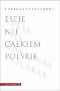 Eseje nie całkiem polskie - Tokimasa Sekiguchi