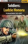 Soldiers: Ludzie Honoru - poradnik do gry - Daniel Sodkiewicz