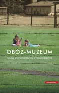 Obóz-muzeum - Małgorzata Fabiszak