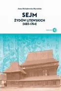 Sejm Żydów litewskich (1623-1764) - Anna Michałowska-Mycielska