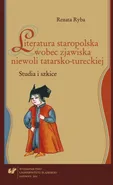 Literatura staropolska wobec zjawiska niewoli tatarsko-tureckiej - Renata Ryba