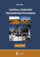 Historia literatury południowoafrykańskiej literatura afrikaans (XVII-XIX WIEK) - Jerzy Koch