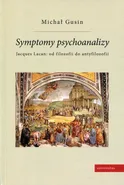 Symptomy psychoanalizy - Michał Gusin