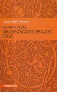 Romantyzm niedokończony projekt eseje - Agata Bielik-Robson
