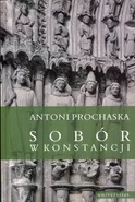 Sobór w Konstancji - Antoni Prochaska