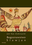 Bogoznawstwo Sławjan - Jan Sas Zubrzycki