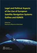 Legal And Political Aspects of The Use of European Satellite Navigation Systems Galileo and EGNOS - Barbara Skardzińska