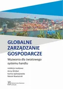 Globalne zarządzanie gospodarcze. Wyzwania dla światowego systemu handlu - Anna Wróbel