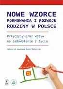 Nowe wzorce formowania i rozwoju rodziny w Polsce - Anna Baranowska-Rataj