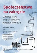 Społeczeństwo na zakręcie. Zmiany postaw i wartości Polaków w latach 1990–2018 - Grażyna Kacprowicz