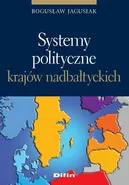 Systemy polityczne krajów nadbałtyckich - Bogusław Jagusiak