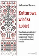 Kulturowa wiedza kobiet - Aleksandra Herman