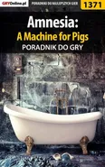 Amnesia: A Machine for Pigs - poradnik do gry - Łukasz Pilarski