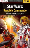 Star Wars: Republic Commando - poradnik do gry - Marcin Pietrak