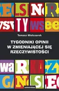 Tygodniki opinii w zmieniającej się rzeczywistości - Tomasz Mielczarek