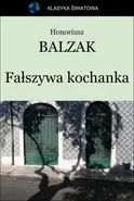 Fałszywa kochanka - Honoriusz Balzak