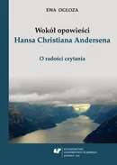 Wokół opowieści Hansa Christiana Andersena - Ewa Ogłoza