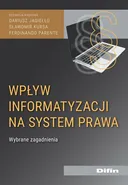 Wpływ informatyzacji na system prawa - Dariusz Jagiełło