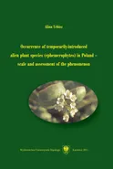 Occurrence of temporarily-introduced alien plant species (ephemerophytes) in Poland – scale and assessment of the phenomenon - Alina Urbisz
